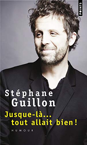 Couverture JUSQUE-LA...TOUT ALLAIT BIEN! - Guillon (Poche) - ISBN 9782757816912
