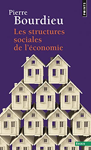 Couverture LES STRUCTURES SOCIALES DE L'ECONOMIE - Bourdieu Pierre (Broché) - ISBN 9782757844328