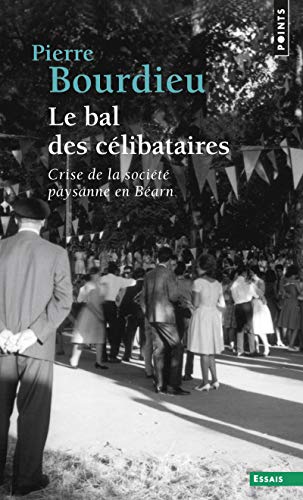 Couverture LE BAL DES CELIBATAIRES - Bourdieu Pierre (Poche) - ISBN 9782757849798