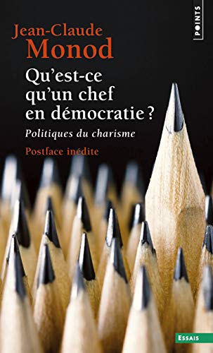 Couverture QU'EST-CE QU'UN CHEF EN DEMOCRATIE ? - Monod Jean-Claude (Poche) - ISBN 9782757868171