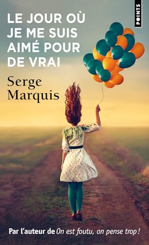 Couverture LE JOUR OU JE ME SUIS AIME POUR DE VRAI - Marquis Serge (Poche) - ISBN 9782757871379