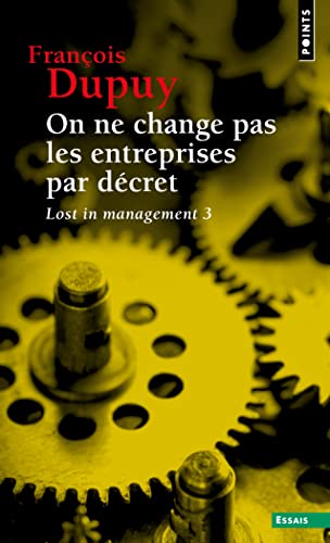 Couverture ON NE CHANGE PAS LES ENTREPRISES PAR DECRET - Dupuy (Poche) - ISBN 9782757896877