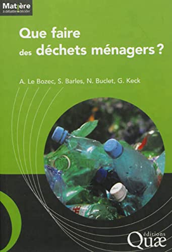 Couverture QUE FAIRE DES DECHETS MENAGERS? - Le Bozec Et All (Broché) - ISBN 9782759218523