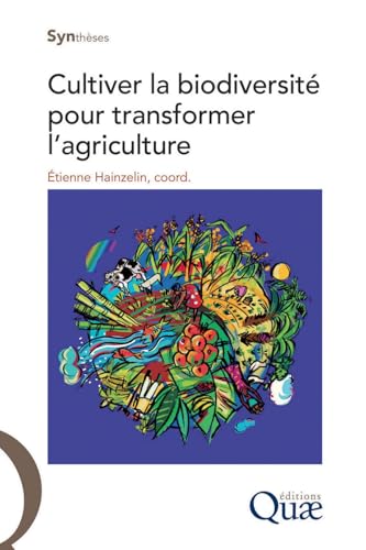 Couverture CULTIVER LA BIODIVERSITE POUR TRANSFORMER L'AGRICULTURE - Hainzelin (Broché) - ISBN 9782759219001