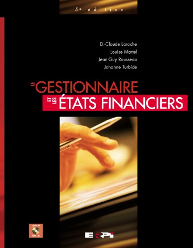 Couverture LE GESTIONNAIRE & LES ETATS FINANCIERS - Laroche, Martel, Marmousez (Broché) - ISBN 9782761321259