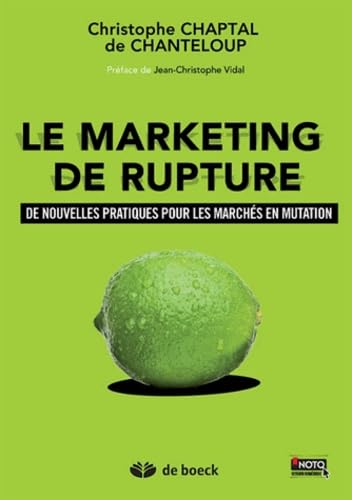 Couverture LE MARKETING DE RUPTURE DE NOUVELLES PRATIQUES POUR LES MARCHES EN MUTATION - Chaptal De Chantelou (Broché) - ISBN