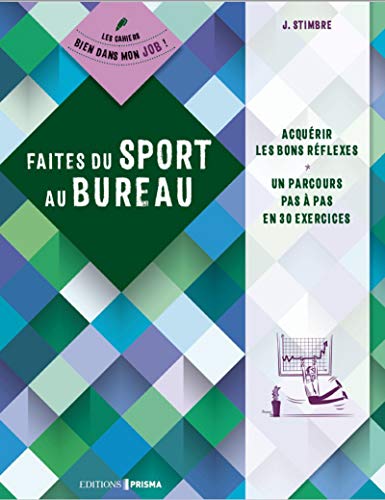 Couverture COL.LES CAHIER BIEN DANS MON JOB FAITES DU SPORT A BUREAU! (Poche) - ISBN 9782810427710