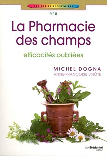Couverture PHARMACIE DES CHAMPS EFFICACITES OUBLIEES (Broché) - ISBN 9782813208958