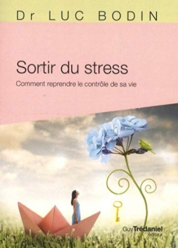 Couverture SORTIR DU STRESS COMMENT REPRENDRE LE CONTROLE DE SA VIE (Poche) - ISBN 9782813218407