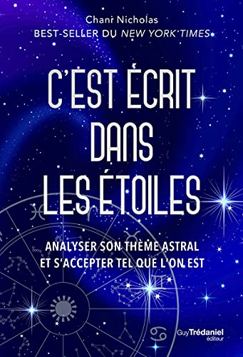 Couverture C'EST ECRIT DANS LES ETOILES : ANALYSER SON THEME ASTRAL ET S'ACCEPTER TEL QUE L'ON EST (Poche) - ISBN 97828132252