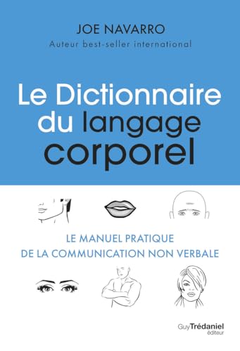 Couverture LE DICTIONNAIRE DU LANGAGE CORPOREL - Navarro Joe (Broché) - ISBN 9782813232052