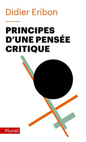 Couverture PRINCIPES D'UNE PENSEE CRITIQUE - Eribon Didier (Poche) - ISBN 9782818505809