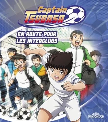 Couverture CAPTAIN TSUBASA EN ROUTE POUR LES INTERCLUBS (Poche) - ISBN 9782821212695