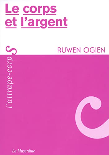 Couverture LE CORPS ET L'ARGENT - Ogien (Poche) - ISBN 9782842713935