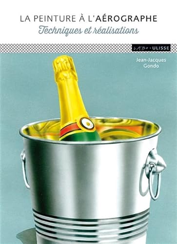 Couverture LA PEINTURE A L'AEROGRAPHE (Poche) - ISBN 9782844152541