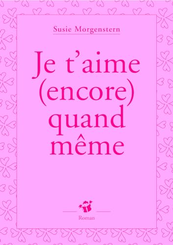 Couverture JE T'AIME (ENCORE) QUAND MEME - Morgenstern (Mass Market Paperback) - ISBN 9782844203816
