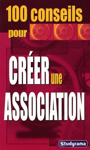 Couverture 100 CONSEILS POUR CREER SON ASSOCIATION (Poche) - ISBN 9782844724830