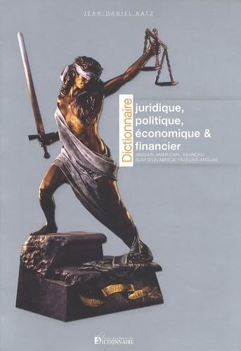 Couverture DICTIONNAIRE JURIDIQUE, POLITIQUE, ECONOMIQUES & FINANCIER - Katz (Broché) - ISBN 9782856082348