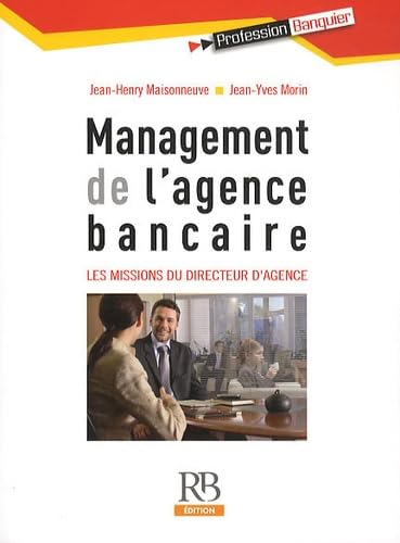 Couverture MANAGEMENT DE L'AGENCE BANCAIRE. LES FONCTIONS DU DIR - Maisonneuve (Broché) - ISBN 9782863255797