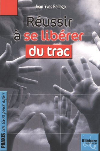 Couverture REUSSIR A SE LIBERER DU TRAC - Bellego (Mass Market Paperback) - ISBN 9782868989307
