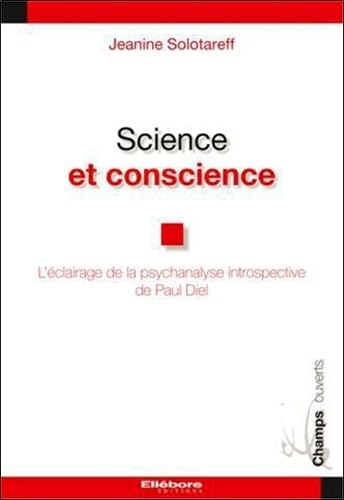 Couverture SCIENCE ET CONSCIENCE : L'ECLAIRAGE DE LA PSYCHANALYSE INTROSPECTIVE DE PAUL DIEL (Poche) - ISBN 9782868989765