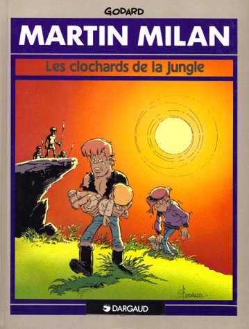 Couverture MARTIN MILAN, TOME 6 - LES CLOCHARDS DE LA JUNGLE (Poche) - ISBN 9782877570480