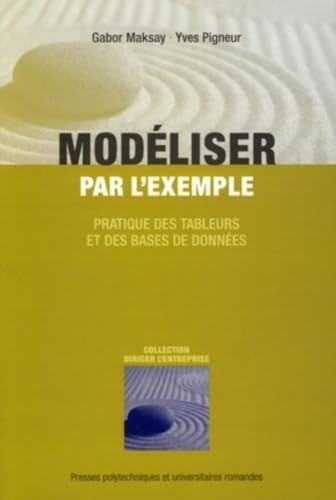 Couverture MODELISER PAR L'EXEMPLE. PRATIQUE DES TABLEURS ET DES BASES DE DONNEES - Maksay (Broché) - ISBN 9782880747923