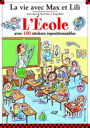 Couverture LA VIE AVEC MAX ET LILI. L'ECOLE : AVEC 100 STICKERS REPOSITIONNABLES (Poche) - ISBN 9782884805421