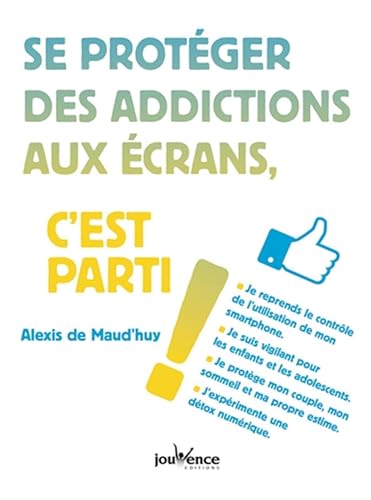 Couverture SE PROTEGER DES ADDICTIONS AUX ECRANS C'EST PARTI ! - De Maud'Huy (Poche) - ISBN 9782889530885
