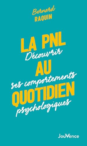 Couverture LA PNL AU QUOTIDIEN - Raquin Bernard (Poche) - ISBN 9782889533664