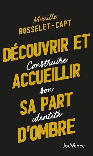 Couverture DECOUVRIR ET ACCUEILLIR SA PART D'OMBRE - Rosselet-Capt M. (Broché) - ISBN 9782889539178