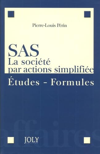 Couverture SAS LA SOCIETE PAR ACTIONS SIMPLIFIEE - Perin (Broché) - ISBN 9782907512886
