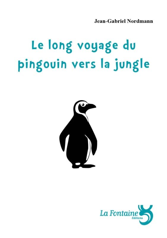 Couverture LE LONG VOYAGE DU PINGOUIN VERS LA JUNGLE - Nordmann (Poche) - ISBN 9782907846547