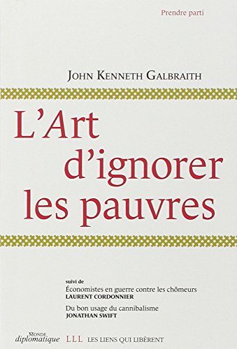 Couverture L'ART D'IGNORER LES PAUVRES - Galbraith (Broché) - ISBN 9782918597353