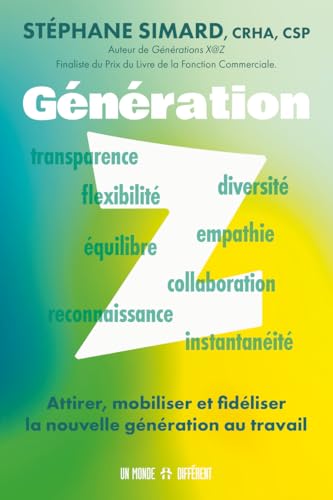 Couverture GENERATION Z - ATTIRER, MOBILISER ET FIDELISER LA NOUVELLE GENERATION AU TRAVAIL - Simard Stephane (Broché) - ISBN