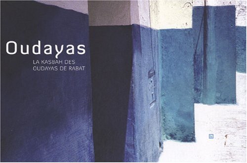 Couverture OUDAYA LA KASBAH DES OUDAYA DE RABAT (Broché) - ISBN 9782930438238