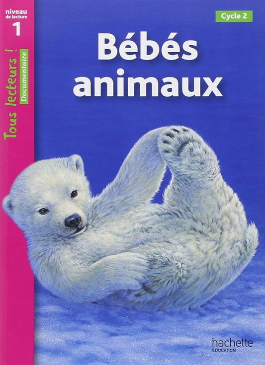 Bébés animaux Niveau 1 - Tous lecteurs ! - Ed.2010 cover image