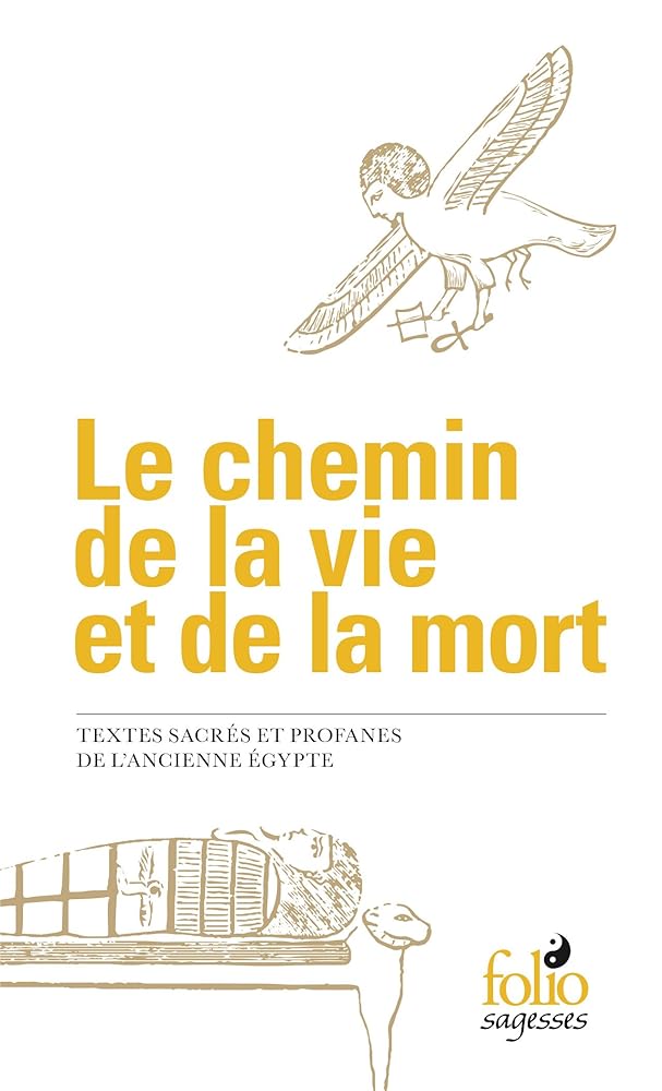 Le chemin de la vie et de la mort: Textes sacrés et profanes de l'ancienne Égypte cover image