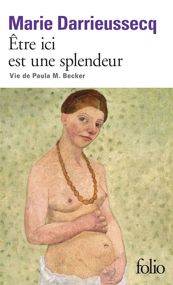 Être ici est une splendeur: Vie de Paula M. Becker cover image