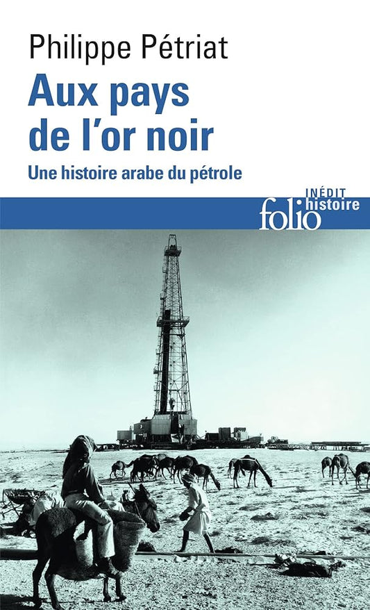 Aux pays de l'or noir: Une histoire arabe du pétrole cover image