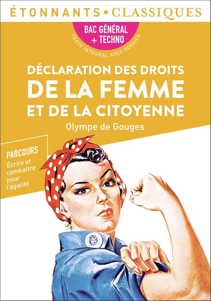 Déclaration des droits de la femme et de la citoyenne, Olympe de Gouges - Bac de français 2025 (1ères générale et technologiques) - Parcours : écrire et combattre pour l'égalité - Étonnants Classiques cover image