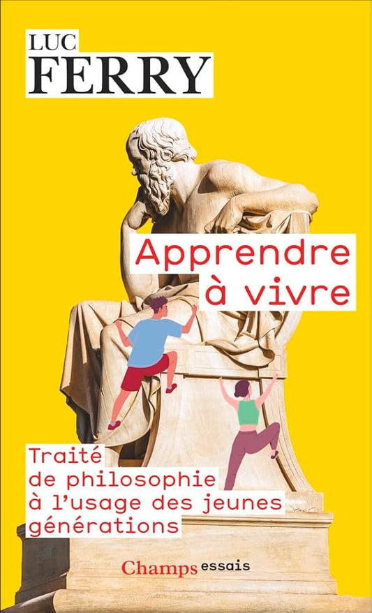 Apprendre à vivre: Traité de philosophie à l'usage des jeunes générations cover image