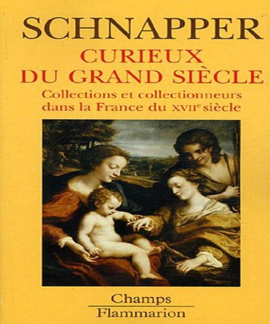 Curieux du Grand Siècle: Collections et collectionneurs dans la France du XVIIe siècle cover image