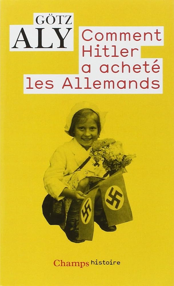 Comment Hitler a acheté les allemands: Le IIIe Reich, une dictature au service du peuple cover image