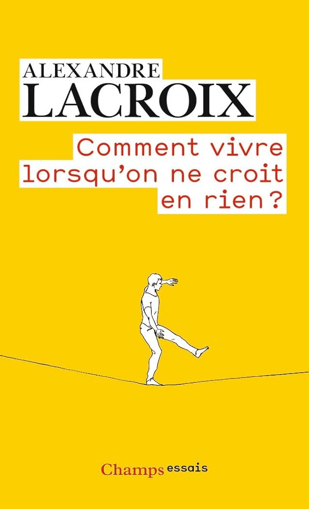 Comment vivre lorsqu'on ne croit en rien ?: Une morale sceptique cover image
