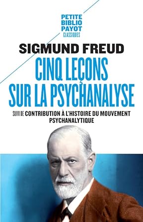 Cinq leçons sur la psychanalyse: Suivi de : Contribution à l'histoire du mouvement psychanalytique cover image