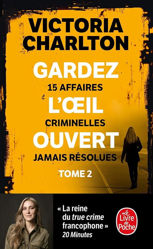 Gardez l'oeil ouvert Tome 2: 15 affaires criminelles jamais résolues cover image