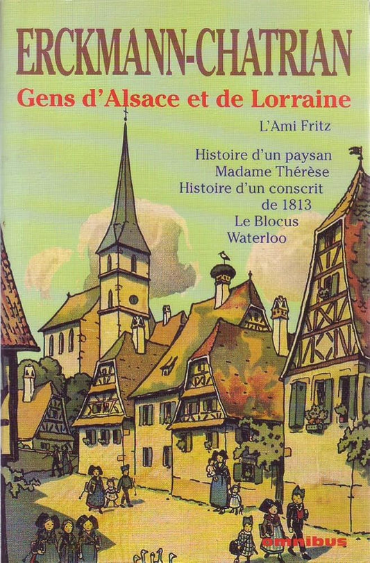 Gens d'Alsace et de Lorraine: L'Ami Fritz, Histoire d'un paysan, Madame Thérèse, Histoire d'un conscrit de 1813, Le Blocus, Waterloo cover image