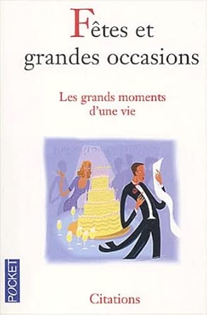 Fetes Et Grandes Occasions. Les Grands Moments D'Une Vie cover image