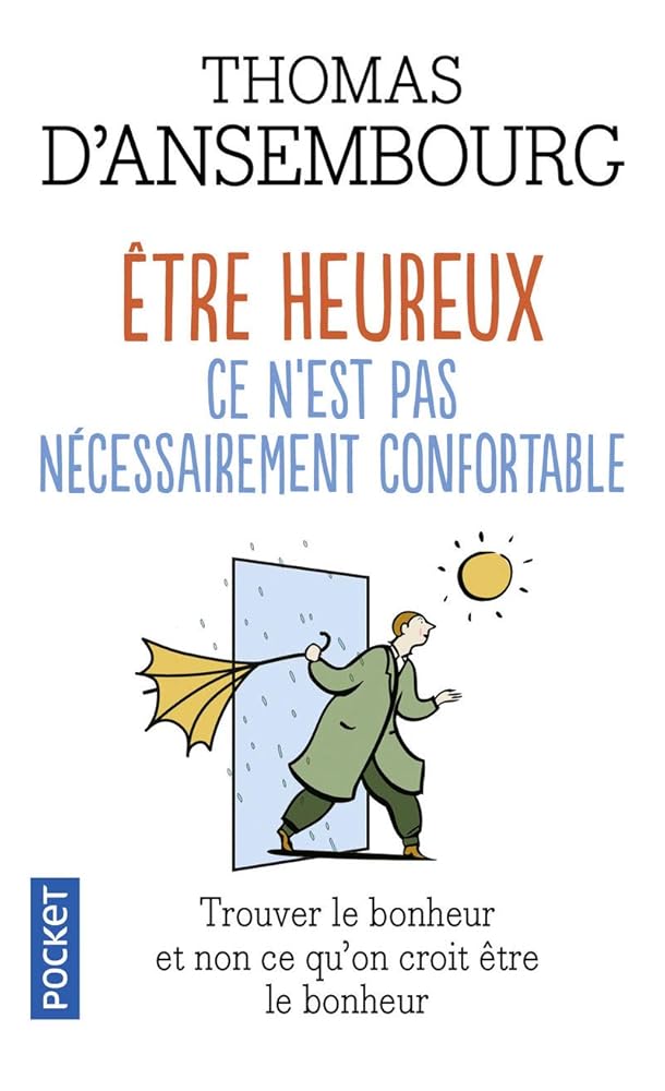 Être heureux ce n'est pas nécessairement confortable - Trouver le bonheur et non ce que l'on croit être le bonheur cover image